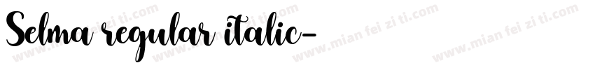 Selma regular italic字体转换